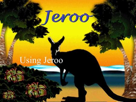 17-Sep-15 Using Jeroo. Overview In this presentation we will discuss: What is Jeroo? Where did it come from? Why use it? How it works. Your first assignments.