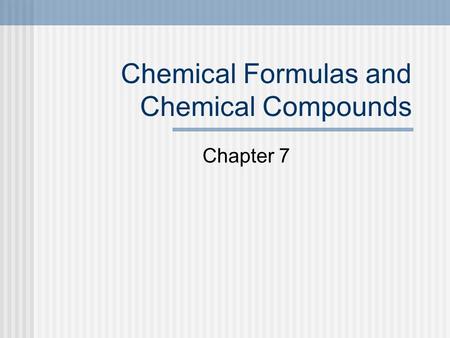 Chemical Formulas and Chemical Compounds