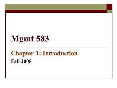 Mgmt 583 Chapter 1: Introduction Fall 2008. Labor Relations  Labor Relations – a set of processes by which unions and management achieve their goals.