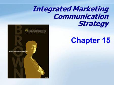 Integrated Marketing Communication Strategy Chapter 15.