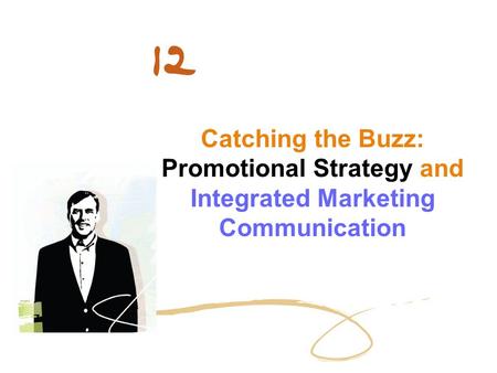 Catching the Buzz: Promotional Strategy and Integrated Marketing Communication.