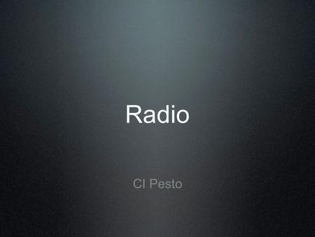 Radio CI Pesto. Topics this class Radio Communication Facilities Phonetic Alphabet Aircraft Call Signs Time Standard Phrases Priority of Communication.