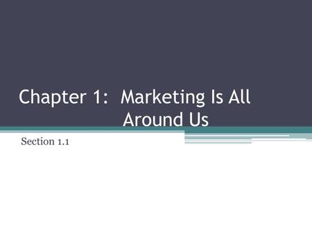 Chapter 1: Marketing Is All Around Us