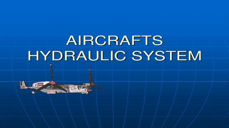 INTRODUCTION Hydraulics is based on the fact that liquids are incompressible Hydraulic system is a system where liquid under pressure is used to transmit.