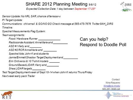 SHARE 2012 Planning Meeting 9/6/12 Expected Collection Date: 1 day between September 17-25 th Sensor Update: No NRL SAR, chance of terrasar-x PI Target.