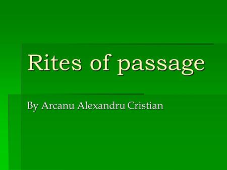 Rites of passage By Arcanu Alexandru Cristian. More tribes from Africa and the Amazon’s jungle have a weird practice. The womans and even the men broaden.