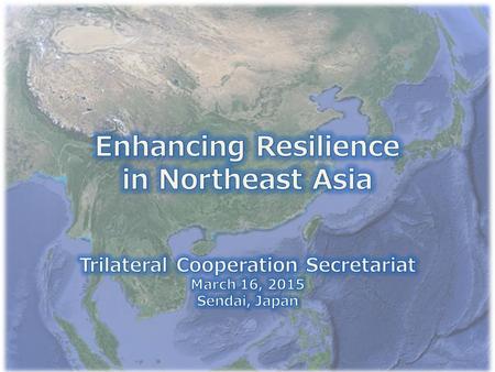 Table of Contents 1.Trilateral Cooperation and the Trilateral Cooperation Secretariat (TCS) 2.Intergovernmental Consultative Mechanisms in Disaster Management.