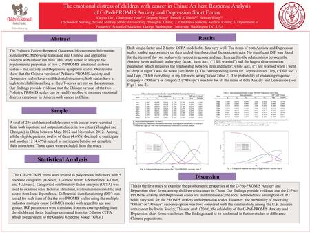 The emotional distress of children with cancer in China: An Item Response Analysis of C-Ped-PROMIS Anxiety and Depression Short Forms Yanyan Liu 1, Changrong.