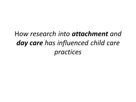 Research into attachment