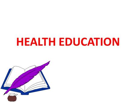 HEALTH EDUCATION.