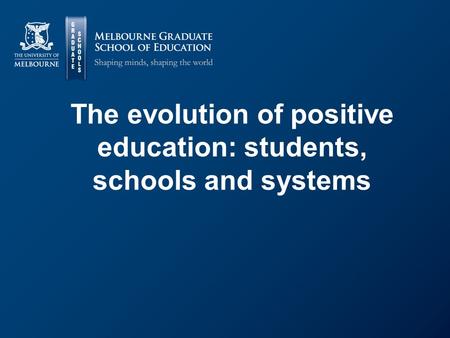 The evolution of positive education: students, schools and systems