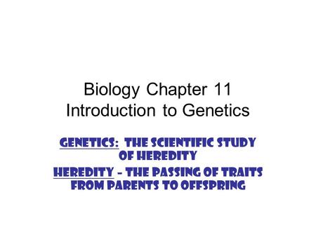 Biology Chapter 11 Introduction to Genetics