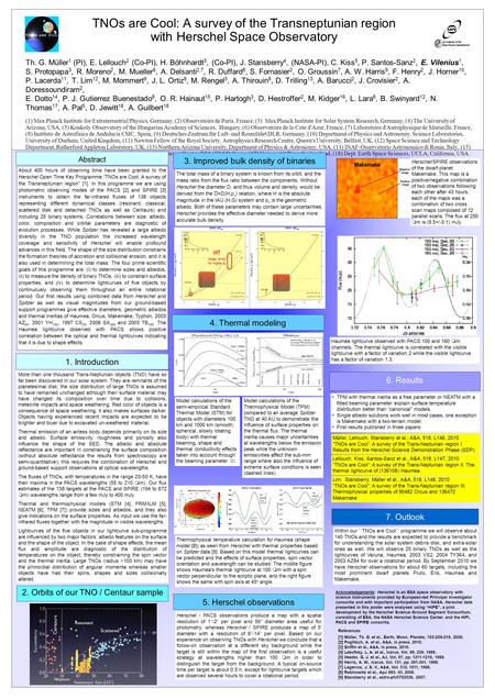 TNOs are Cool: A survey of the Transneptunian region with Herschel Space Observatory Th. G. Müller 1 (PI), E. Lellouch 2 (Co-PI), H. Böhnhardt 3, (Co-PI),