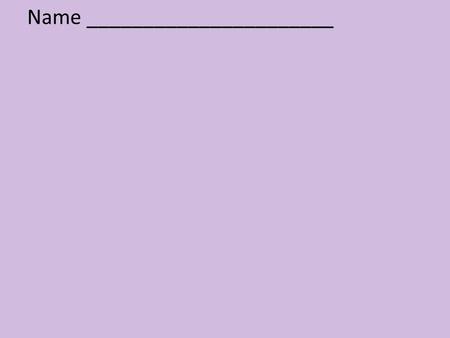 Name ______________________. One flower is heterozygous red (Rr) and it is crossed with a homozygous white (rr) plant. Use a Punnett square to determine.