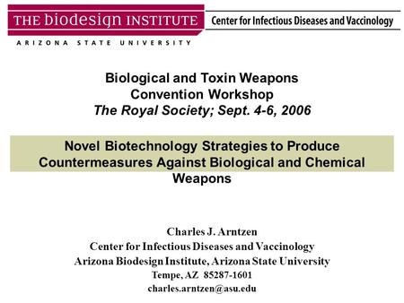 Charles J. Arntzen Center for Infectious Diseases and Vaccinology Arizona Biodesign Institute, Arizona State University Tempe, AZ 85287-1601