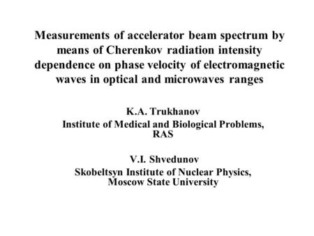 Measurements of accelerator beam spectrum by means of Cherenkov radiation intensity dependence on phase velocity of electromagnetic waves in optical and.