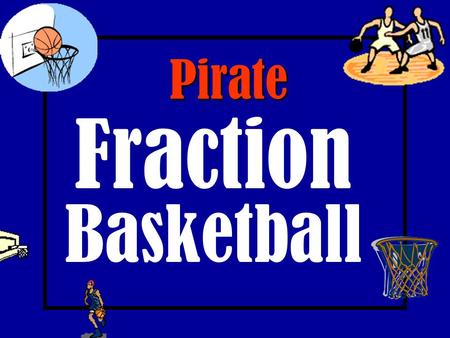 Pirate Fraction Basketball Kobra Jack Sparrow Cryboy Netter Giant Serg General Tat Squid Bobcat Hotshot Pip Dunk Ola WallyNicky FlyboyBadwell Trace Ivy.