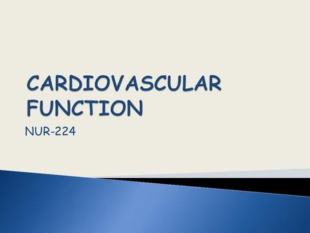 NUR-224.  Explain cardiac anatomy/physiology and the conduction system of the heart.  Incorporate assessment of cardiac risk factors into the health.