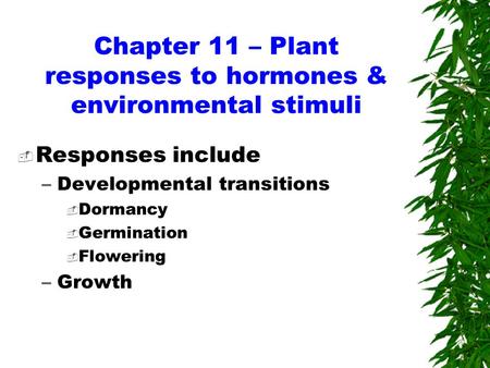 Chapter 11 – Plant responses to hormones & environmental stimuli