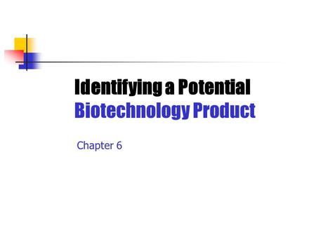 Identifying a Potential Biotechnology Product