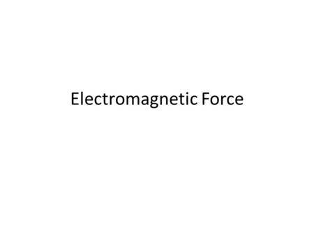 Electromagnetic Force