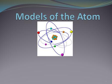 Models of the Atom.