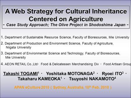 A Web Strategy for Cultural Inheritance Centered on Agriculture - Case Study Approach; The Olive Project in Shodoshima Japan - 1. Department of Sustainable.