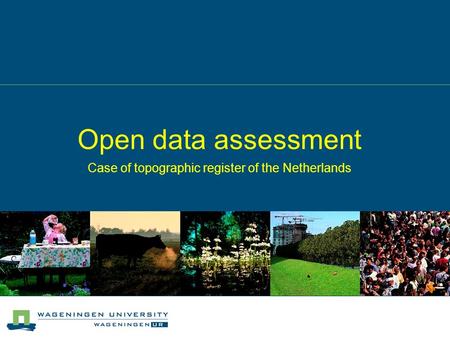 Open data assessment Case of topographic register of the Netherlands.