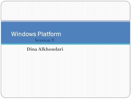 Session 9 Windows Platform Dina Alkhoudari. Learning Objectives Understanding DHCP Address Assignment Understanding Address Leases Understanding DHCP.