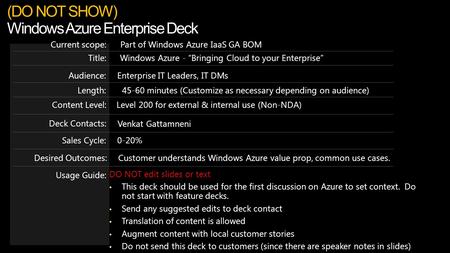 Windows Azure - “Bringing Cloud to your Enterprise”Title: Part of Windows Azure IaaS GA BOMCurrent scope: Length:45-60 minutes (Customize as necessary.