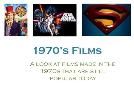 1970’s Films A look at films made in the 1970s that are still popular today.