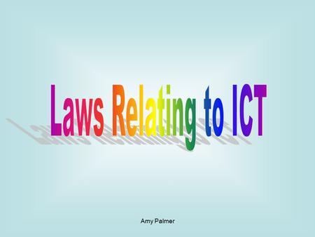 Amy Palmer. Copyright, Design, Patent Copyright applies to any medium. This means that you must not reproduce copyright protected work in another medium.