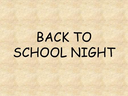 BACK TO SCHOOL NIGHT.