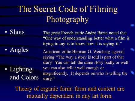 The Secret Code of Filming Photography Shots Angles Lighting and Colors The great French critic André Bazin noted that “One way of understanding better.