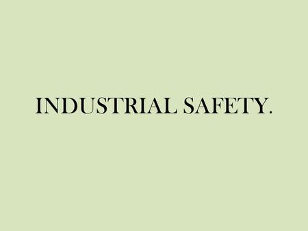 INDUSTRIAL SAFETY.. Working conditions,Safety, Health, and Environment. Introduction. People in most industries are exposed to certain health hazards.