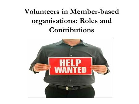 Volunteers in Member-based organisations: Roles and Contributions.