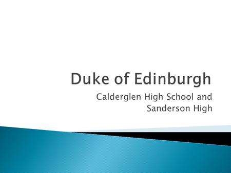 Calderglen High School and Sanderson High.  It’s fun  You make new friends  You can learn new skills  You gain new experiences  It looks great on.