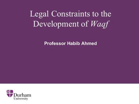 Legal Constraints to the Development of Waqf