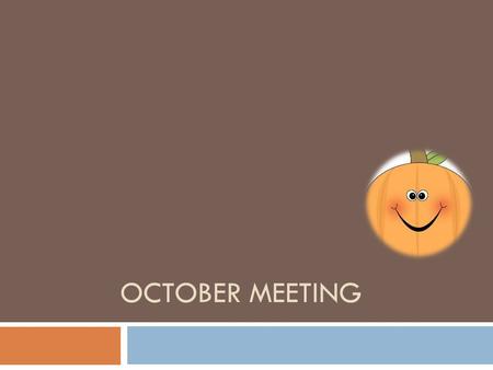 OCTOBER MEETING. New Members  If you have not paid the $25 yet make sure to pay Mrs. Henry by tomorrow!  Shirts for new members will be ordered on Monday,