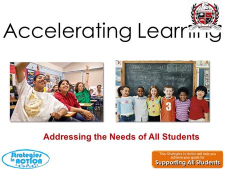 Accelerating Learning Addressing the Needs of All Students.