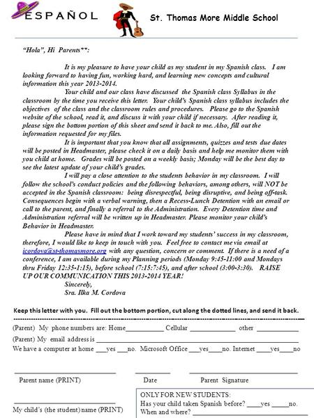 E S P A Ñ O L “Hola”, Hi Parents**: It is my pleasure to have your child as my student in my Spanish class. I am looking forward to having fun, working.