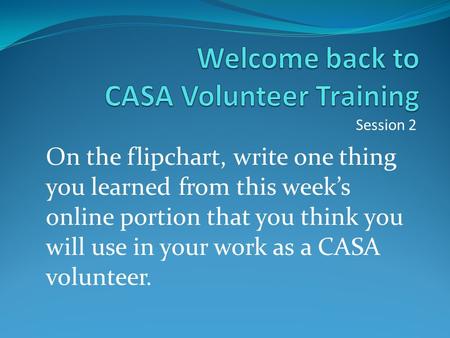 Welcome back to CASA Volunteer Training