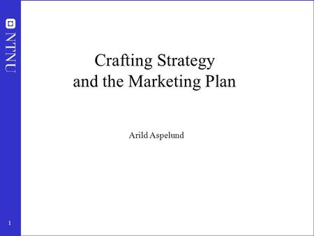 Crafting Strategy and the Marketing Plan