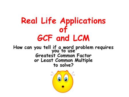 Real Life Applications of GCF and LCM