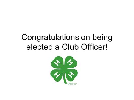 Congratulations on being elected a Club Officer!