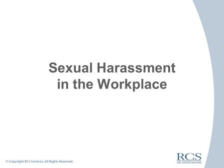 Sexual Harassment in the Workplace. Definition  What is sexual harassment? –Sexual harassment has been defined by the Equal Employment Opportunity Commission.