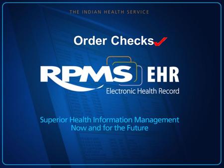 Order Checks. Learning Objectives Become familiar with the Order Checking feature and how it is triggered Examine the Order Check Parameters where system.