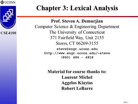 CH3.1 CSE4100 Chapter 3: Lexical Analysis Prof. Steven A. Demurjian Computer Science & Engineering Department The University of Connecticut 371 Fairfield.