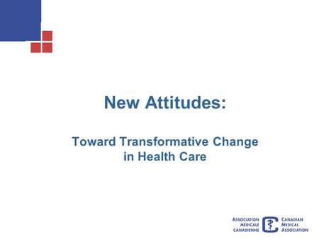 New Attitudes: Toward Transformative Change in Health Care.