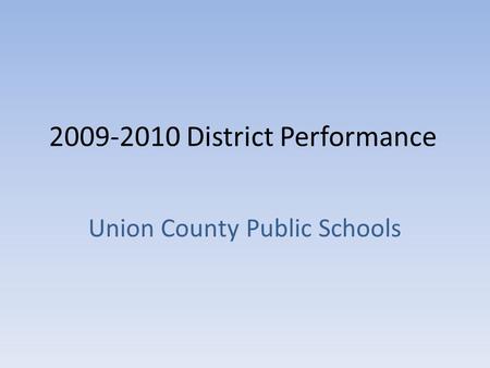 2009-2010 District Performance Union County Public Schools.